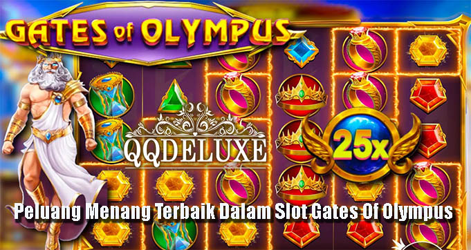 Peluang Menang Terbaik Dalam Slot Gates Of Olympus